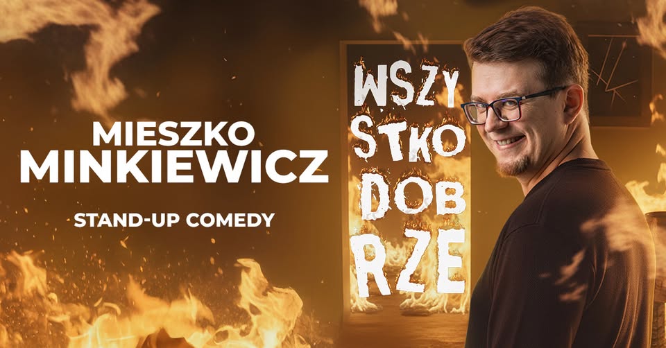 Wydarzenie stand-upowe Mieszka Minkiewicza „Wszystko dobrze”