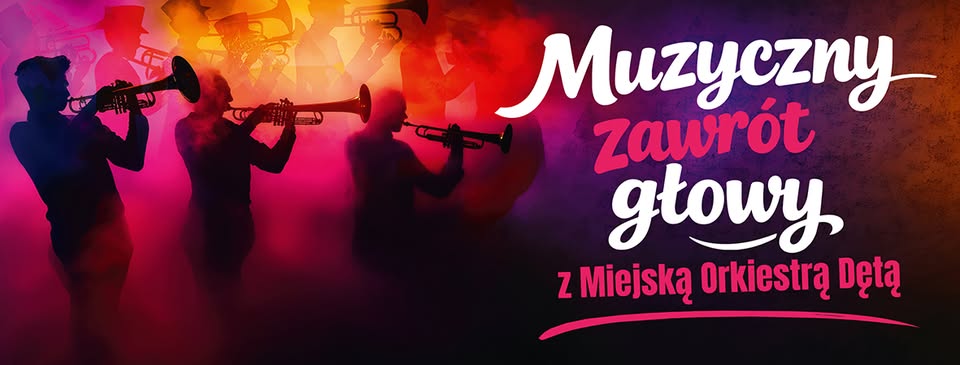 „Muzyczny Zawrót Głowy” z Miejską Orkiestrą Dętą Koncert „Muzyczny Zawrót Głowy” z Miejską Orkiestrą Dętą