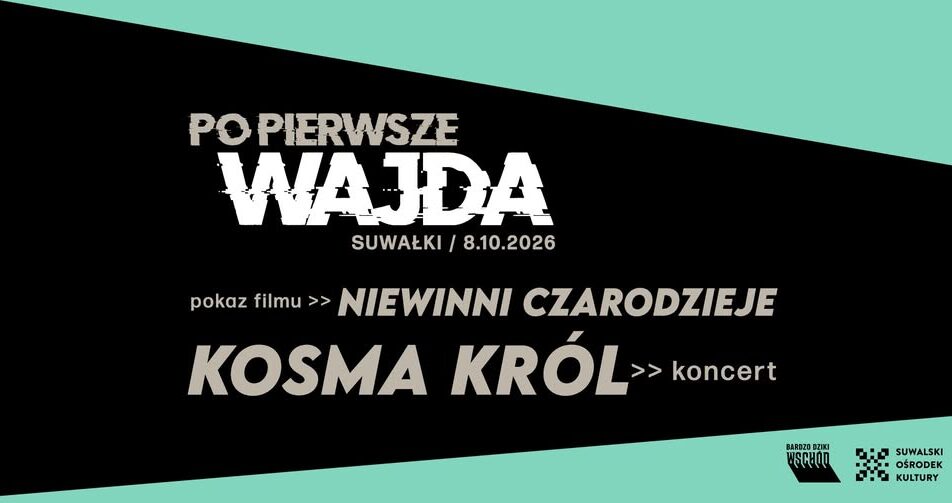Wydarzenie „Po pierwsze Wajda” z pokazem filmu „Niewinni czarodzieje” i koncertem Kosmy Króla