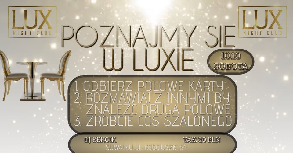 Poznajmy się w LUX'ie - Szybkie randki - DJ Bercik Wieczór szybkich randek w LUX Clubie z DJ-em Bercikiem