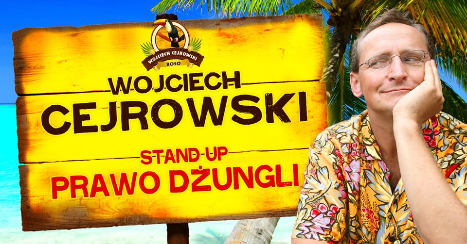 Wojciech Cejrowski - Prawo Dżungli Wydarzenie stand-upowe Wojciecha Cejrowskiego „Prawo Dżungli”