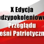X Edycja Międzypokoleniowego Przeglądu Pieśni Patriotycznej X Międzypokoleniowy Przegląd Pieśni Patriotycznej